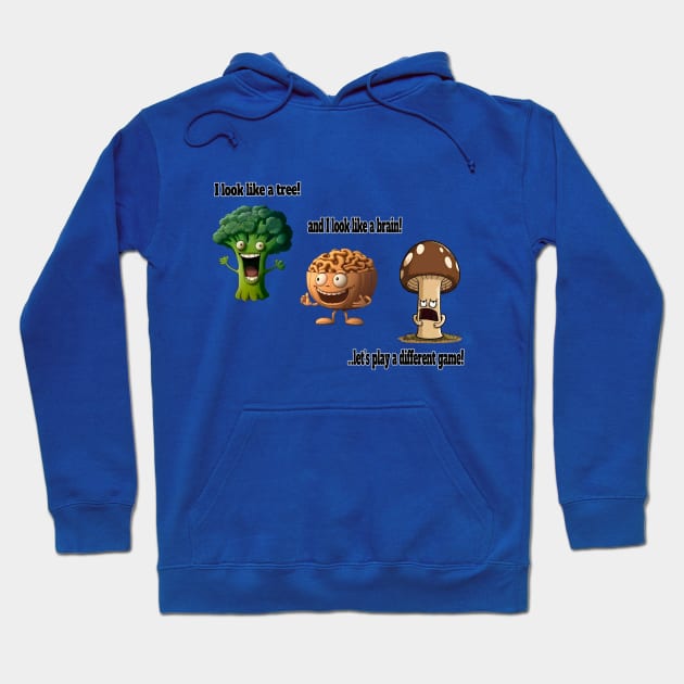 Look like a tree, a brain, let's play a different game! Hoodie by DnJ Designs